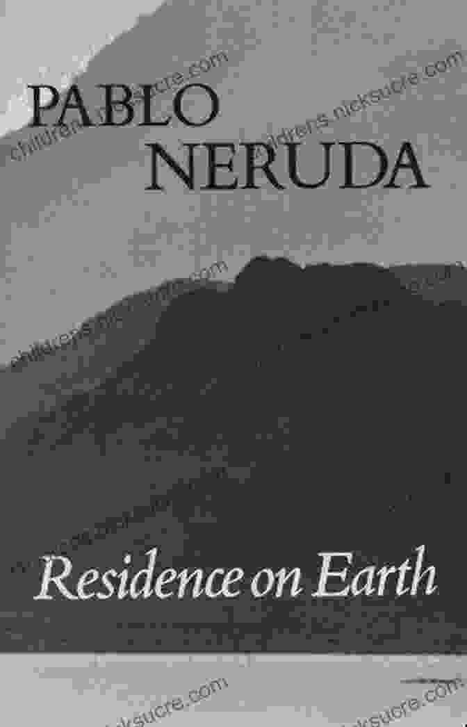 A Cover Image Of Pablo Neruda's 'Residence On Earth' Summary Study Guide Pablo Neruda: Selected Poems By Pablo Neruda