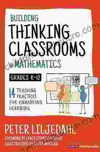 Building Thinking Classrooms In Mathematics Grades K 12: 14 Teaching Practices For Enhancing Learning (Corwin Mathematics Series)