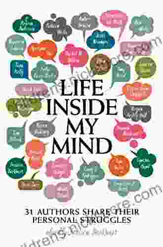 Life Inside My Mind: 31 Authors Share Their Personal Struggles