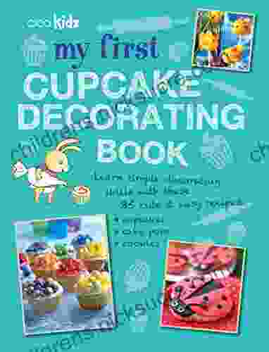 My First Cupcake Decorating Book: 35 recipes for decorating cupcakes cookies and cake pops for children aged 7 years +