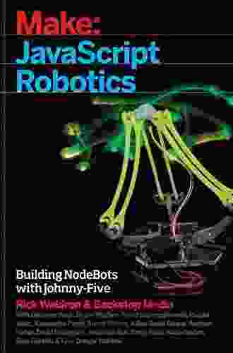 JavaScript Robotics: Building NodeBots with Johnny Five Raspberry Pi Arduino and BeagleBone (Make)