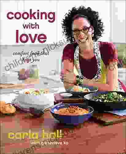 Cooking With Love: Comfort Food That Hugs You