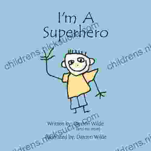 I m A Superhero Daxton Wilde