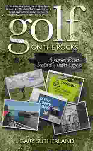 Golf On The Rocks: A Journey Round Scotland S Island Courses