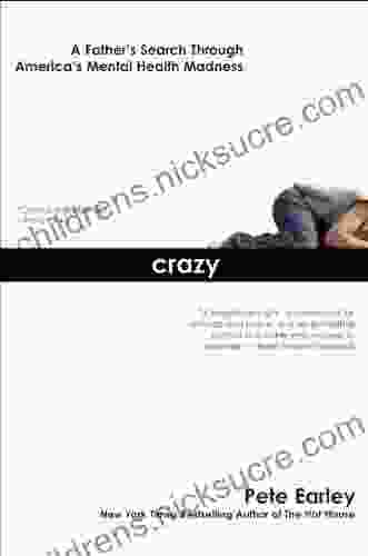 Crazy: A Father S Search Through America S Mental Health Madness