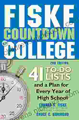 Fiske Countdown to College: 41 To Do Lists and a Plan for Every Year of High School