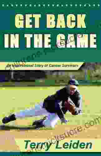 Get Back in the Game: An Inspirational Story of Cancer Survivors