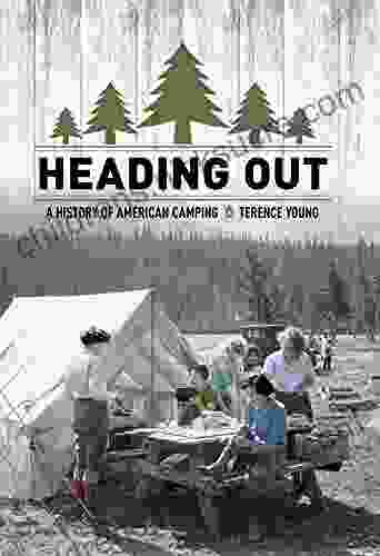 Heading Out: A History Of American Camping