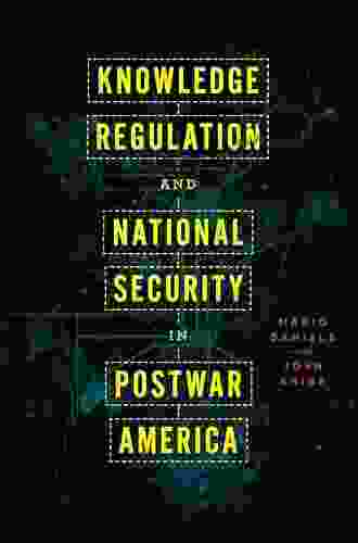 Knowledge Regulation and National Security in Postwar America