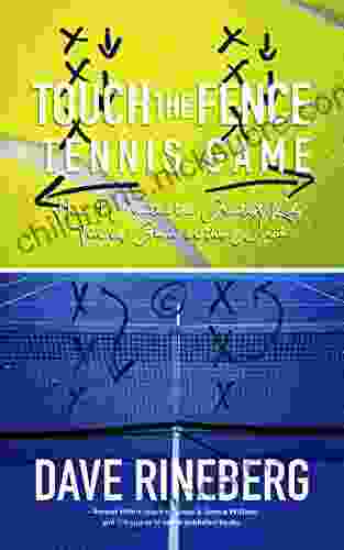 TOUCH THE FENCE TENNIS GAME: How I Created The Greatest Kids Tennis Game In The World