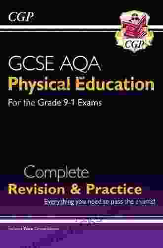 Grade 9 1 GCSE Physical Education AQA Complete Revision Practice: ideal for catch up and the 2024 and 2024 exams (CGP GCSE PE 9 1 Revision)