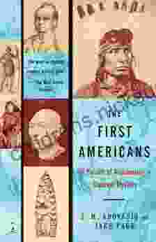 The First Americans: In Pursuit Of Archaeology S Greatest Mystery