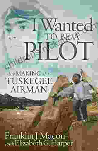 I Wanted to Be a Pilot: The Making of a Tuskegee Airman