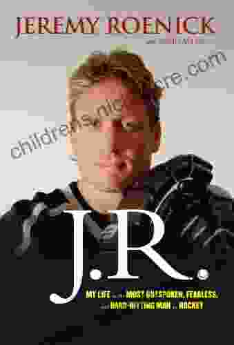 J R : My Life as the Most Outspoken Fearless and Hard Hitting Man in Hockey