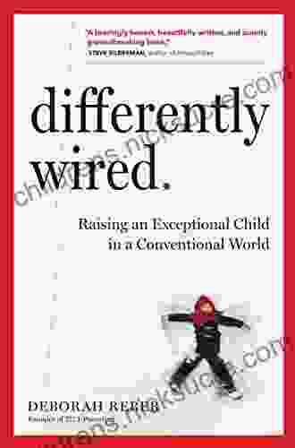 Differently Wired: Raising an Exceptional Child in a Conventional World