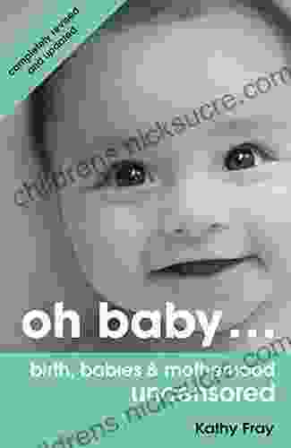 Oh Baby: Birth Babies Motherhood Uncensored