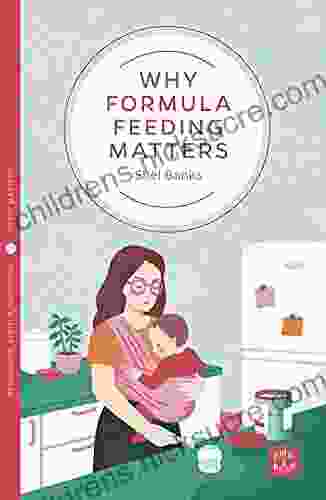 Why Formula Feeding Matters: (Pinter Martin Why it Matters: 23)