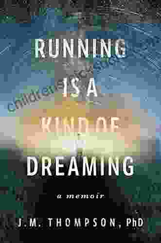 Running Is A Kind Of Dreaming: A Memoir