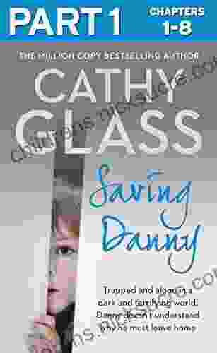 Saving Danny: Part 1 Of 3 Cathy Glass