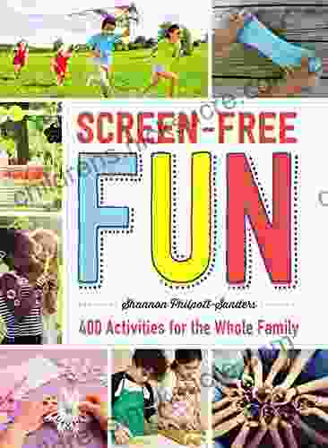 Screen Free Fun: 400 Activities for the Whole Family