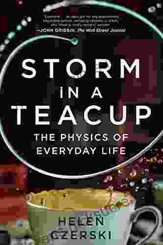 Storm in a Teacup: The Physics of Everyday Life