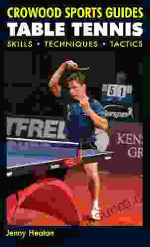 TABLE TENNIS: Skills Techniques Tactics (Crowood Sports Guides)