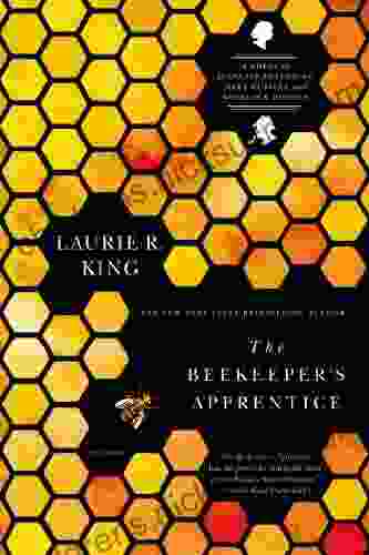 The Beekeeper S Apprentice: Or On The Segregation Of The Queen (Mary Russell And Sherlock Holmes 1)