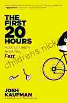 The First 20 Hours: How To Learn Anything Fast