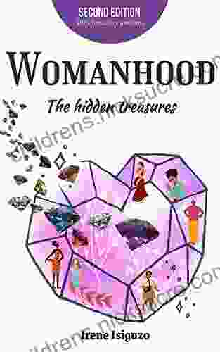 WOMANHOOD: THE HIDDEN TREASURES (THE HIDDEN POWER OF WOMANHOOD 1)