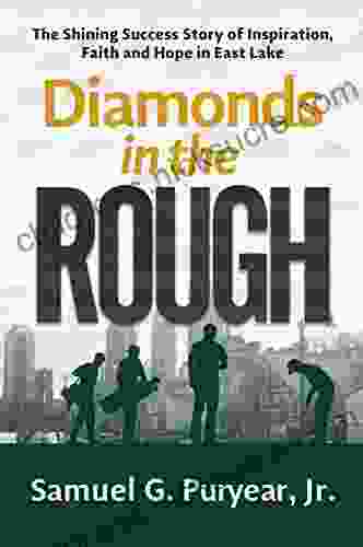 Diamonds In The Rough: The Shining Success Story Of Inspiration Faith And Hope In East Lake