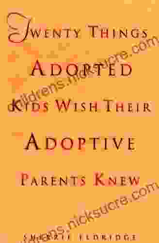 Twenty Things Adopted Kids Wish Their Adoptive Parents Knew