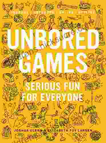 UNBORED Games: Serious Fun For Everyone