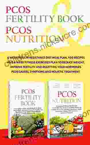 PCOS: 2 in One Box Set: PCOS Nutrition PCOS Fertility Book:4 Week Insulin Resistance Diet 100 Recipes and 4 Week Fitness Exercises to Reduce Weight Improve Fertility and Prevent Diabetes