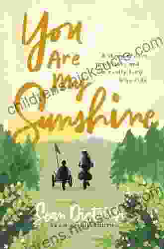 You Are My Sunshine: A Story Of Love Promises And A Really Long Bike Ride