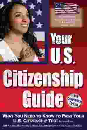 Your U S Citizenship Guide: What You Need to Know to Pass Your U S Citizenship Test With Companion CD ROM