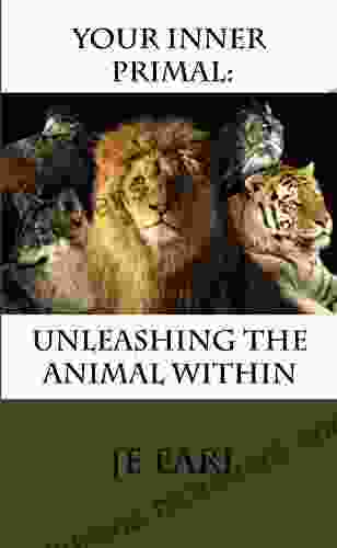 Your Inner Primal: Unleashing the Animal Within